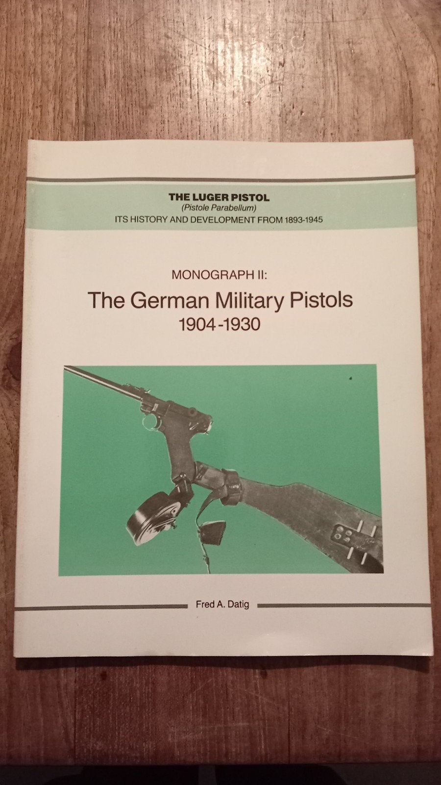 Het Luger Pistool: Duitse Militaire Pistolen 1904-1930, Gelezen, Fred A. Datig, Ophalen of Verzenden, Landmacht