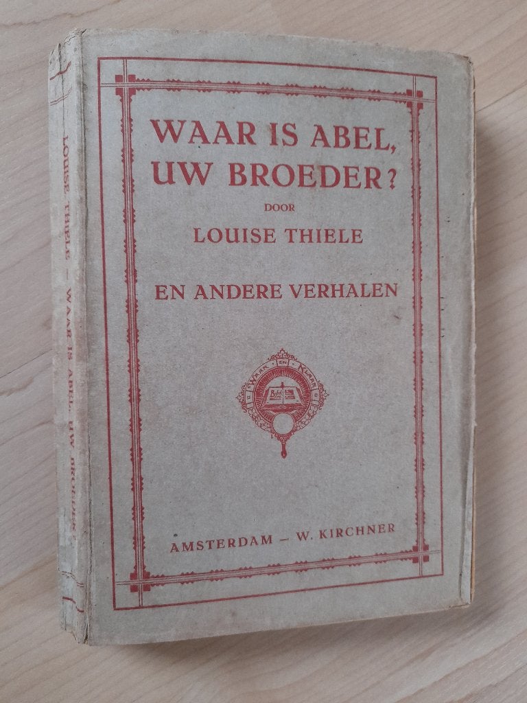 WAAR IS ABEL UW BROEDER? Louise Thiele EN ANDERE VERHALEN, Ophalen of Verzenden, Gelezen