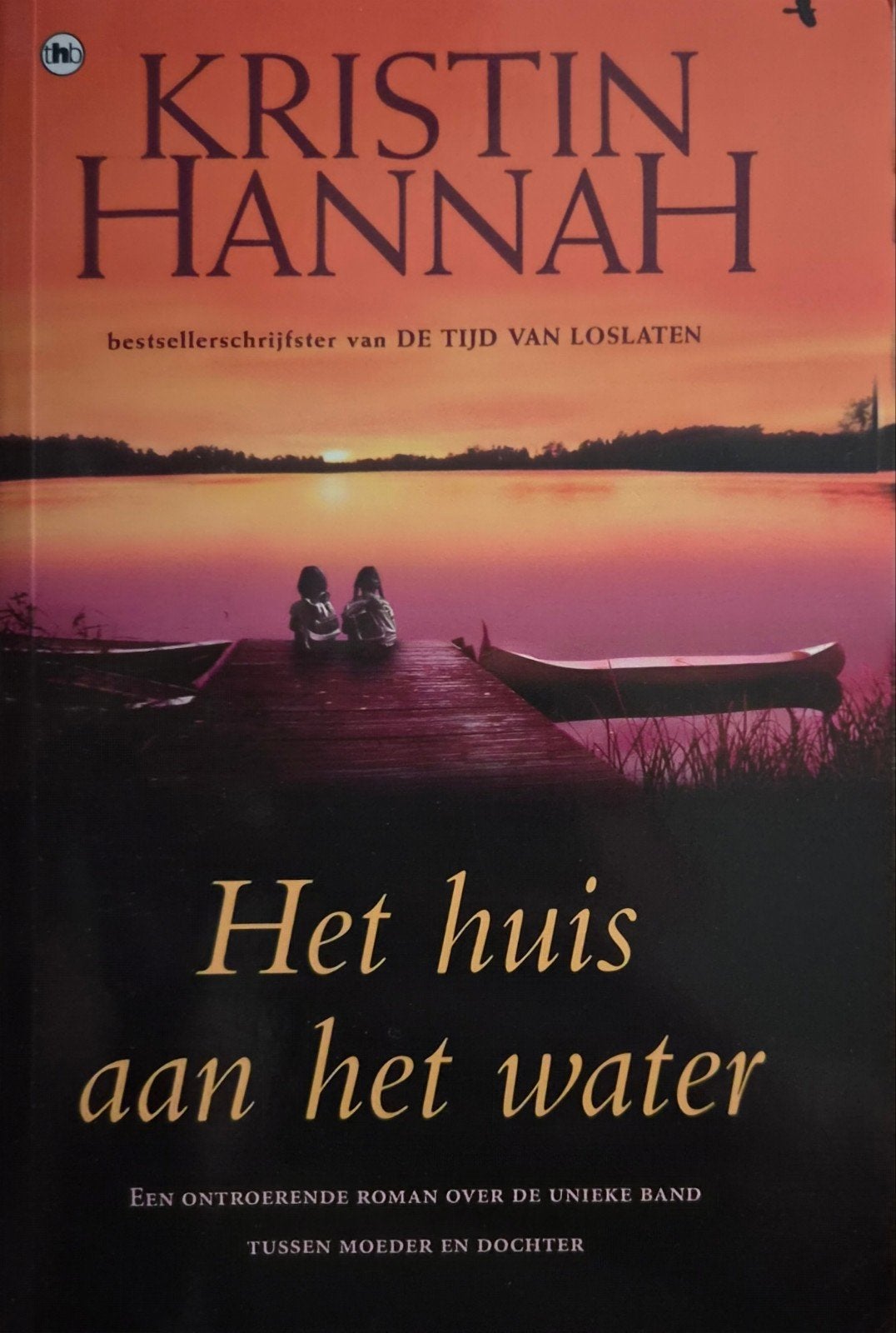 Het huis aan het water - Kristin Hannah, Ophalen of Verzenden, Zo goed als nieuw, Kristin Hannah, Nederland