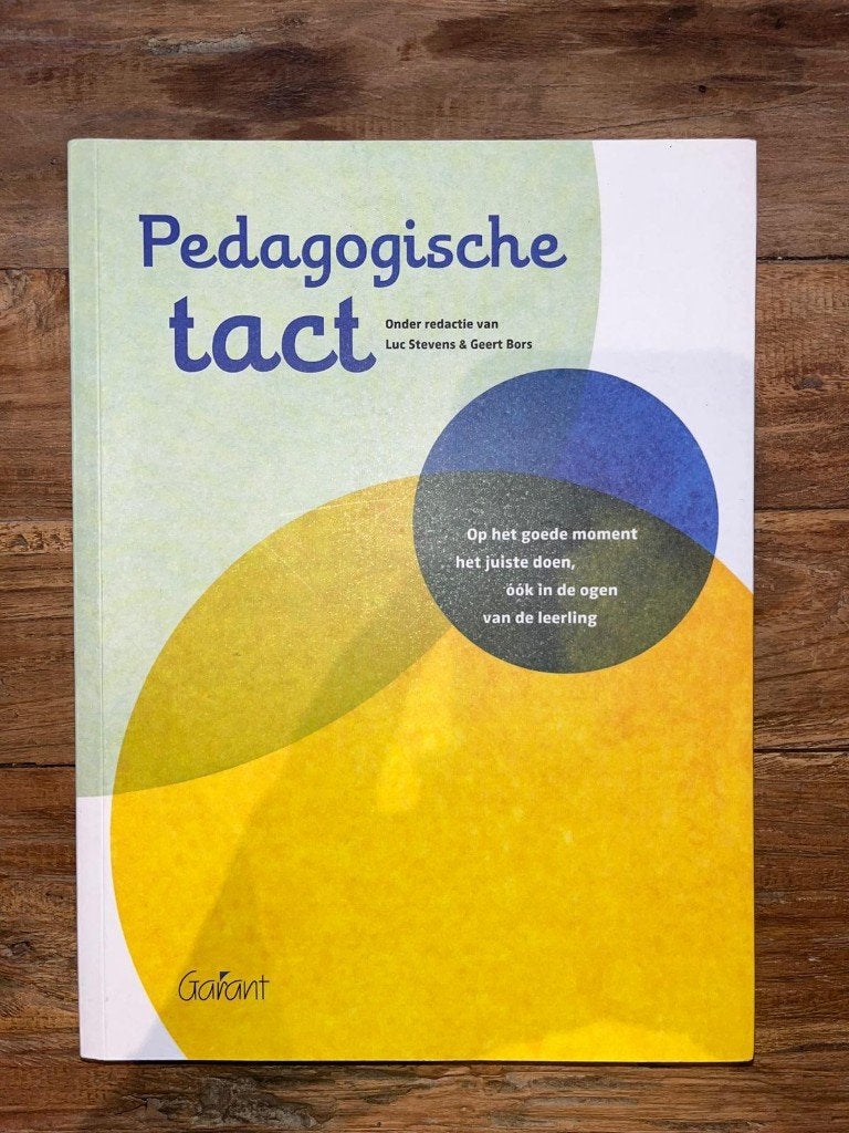 Pedagogische tact; ISBN: 978 90 441 3833 7, Boeken, Ophalen of Verzenden, Zo goed als nieuw, Luc Stevens & Geert Bors