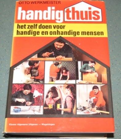 Handig Thuis door Otto Werkmeister, Boeken, Ophalen of Verzenden, Gelezen, Overige onderwerpen, Otto Werkmeister
