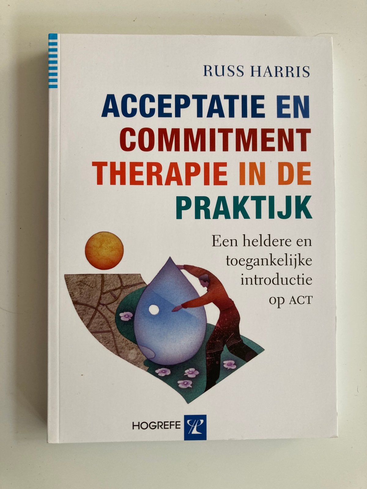 Acceptatie en Commitment therapie in de praktijk, Verzenden, Zo goed als nieuw, Russ Harris