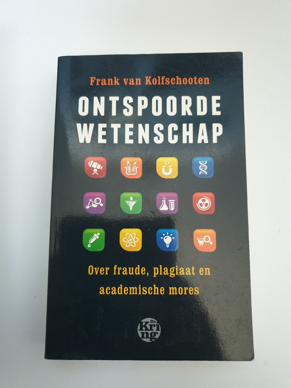 Ontspoorde Wetenschap - Fraude, Plagiaat, Academische Mores, Ophalen of Verzenden, Gelezen