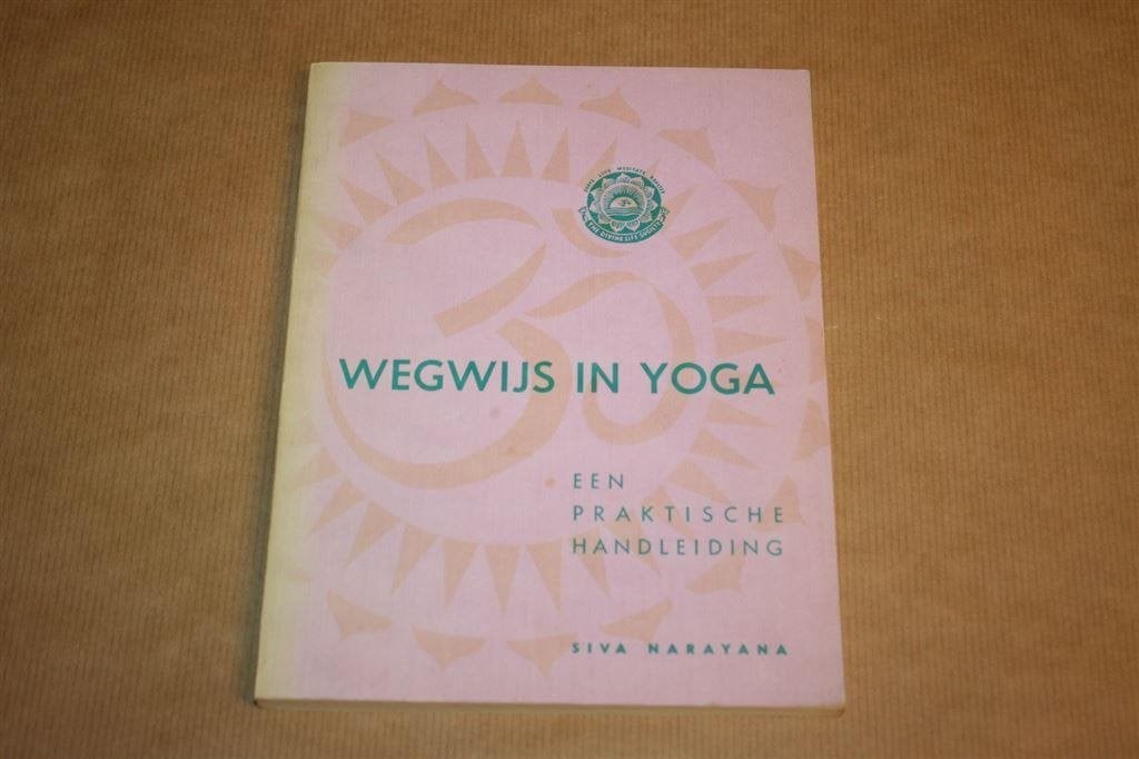 Wegwijs in yoga, een praktische handleiding - Siva Narayana, Ophalen of Verzenden, Gelezen, Overige onderwerpen, Achtergrond en Informatie