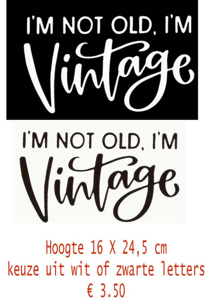 Strijk print / applicaties tekst "I'm not old, I'm VINTAGE", Ophalen of Verzenden, Nieuw