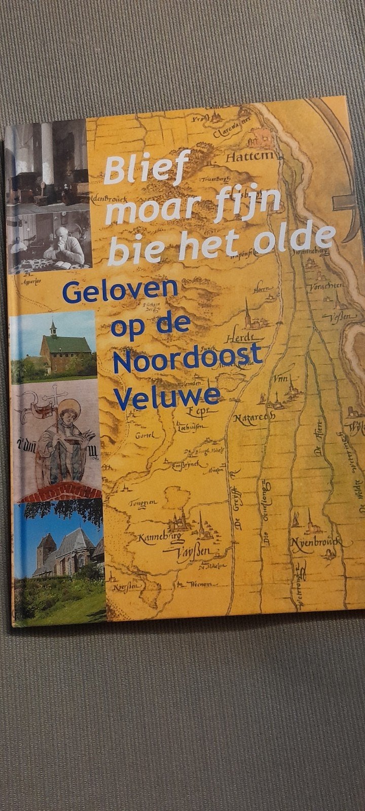 Geloven op de Noordoost Veluwe - Historisch Boek, Ophalen of Verzenden, 20e eeuw of later, Zo goed als nieuw, Onbekend