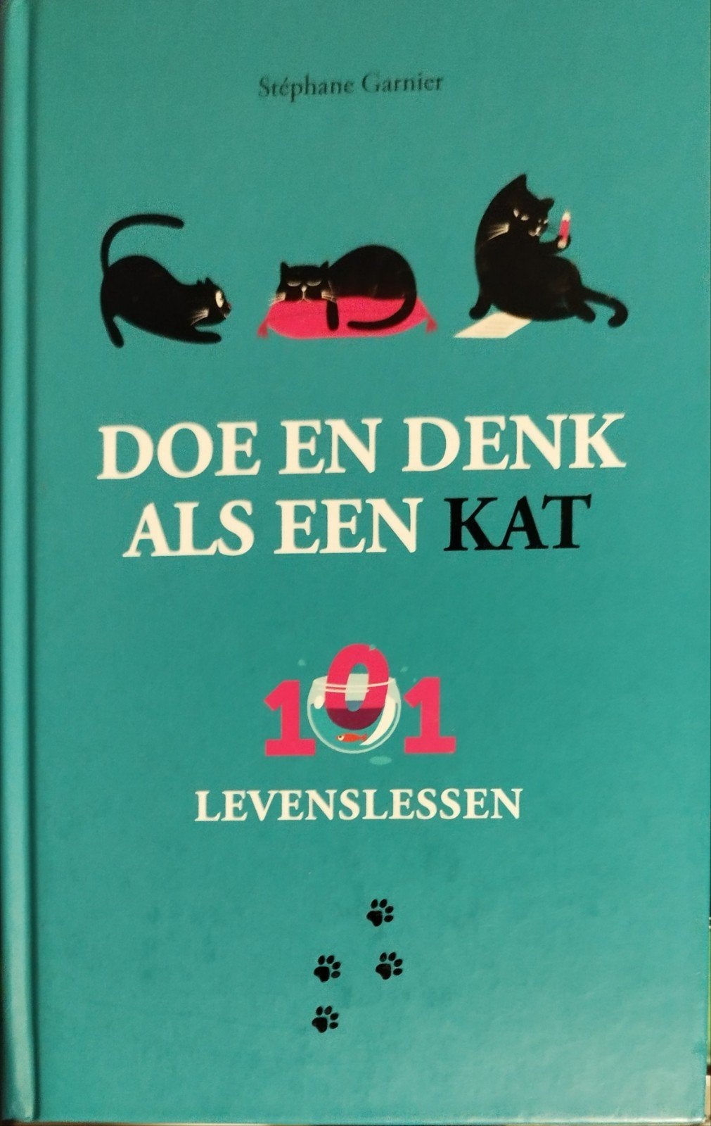Doe en Denk als een Kat - 101 Levenslessen, Ophalen of Verzenden, Nieuw, Stéphane Garnier