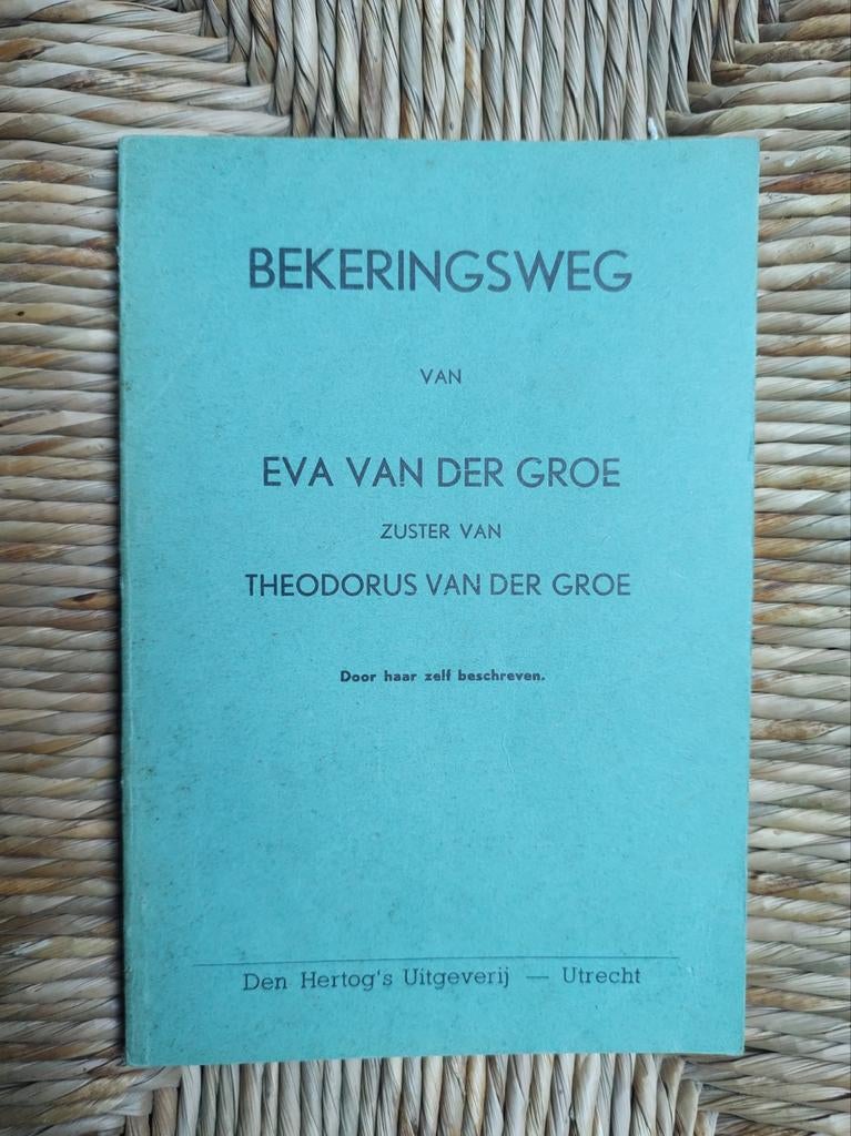 Bekeringsweg van Eva van der Groe. Zus van Theodorus., Boeken, Godsdienst en Theologie, Zo goed als nieuw, Christendom | Protestants