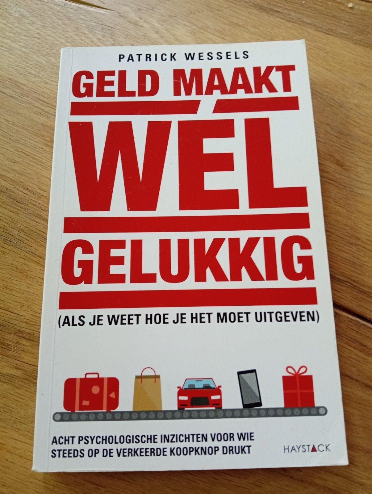 Geld maakt wél gelukkig - Patrick Wessels, Ophalen of Verzenden, Zo goed als nieuw, Nederland, Patrick Wessels