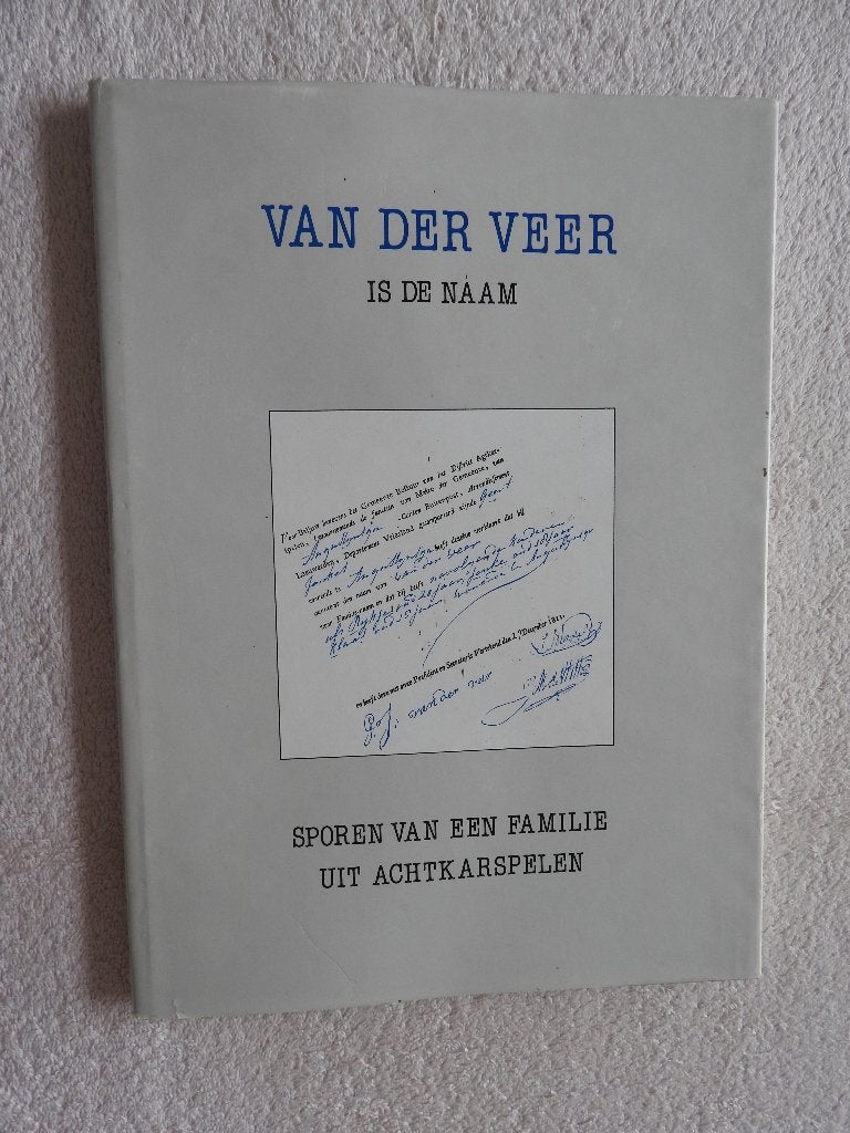 Van der Veer is de naam - Familie uit Achtkarspelen, Boeken, Ophalen of Verzenden, Zo goed als nieuw