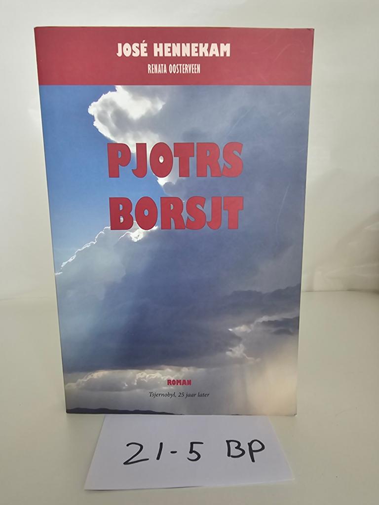 Pjotrs Borsjt - Roman over Tsjernobyl door Hennekam, Ophalen of Verzenden, Zo goed als nieuw, José Hennekam, Renata Oosterveen