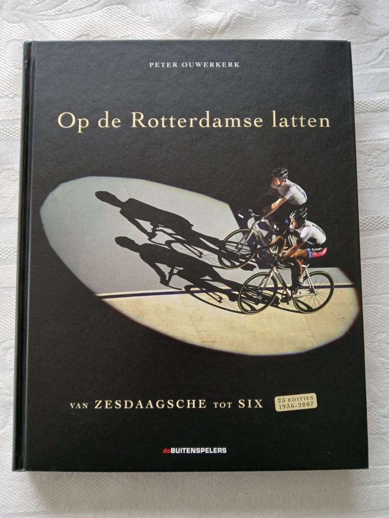 Op de Rotterdamse latten. Historie Baanwielrennen, Ophalen of Verzenden, Zo goed als nieuw, Overige typen