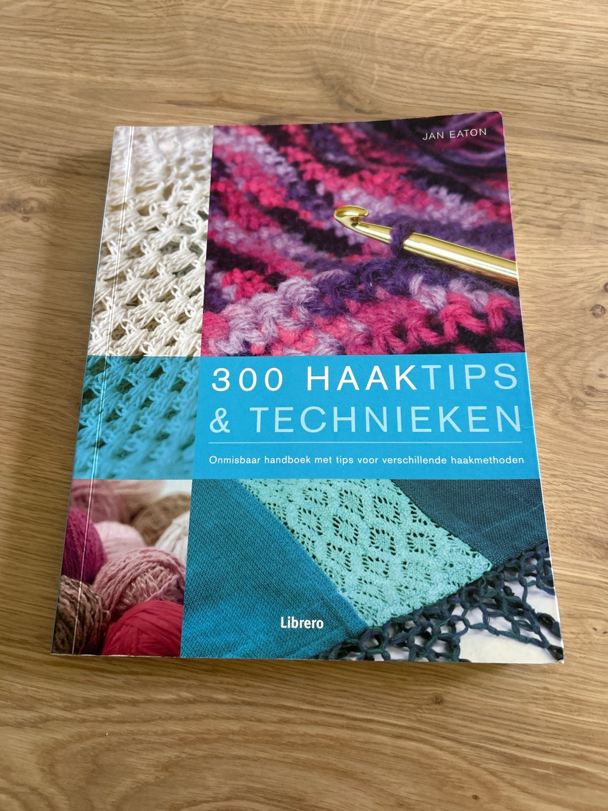 300 Haaktips & Technieken - Jan Eaton, Boeken, Ophalen of Verzenden, Zo goed als nieuw, Breien en Haken