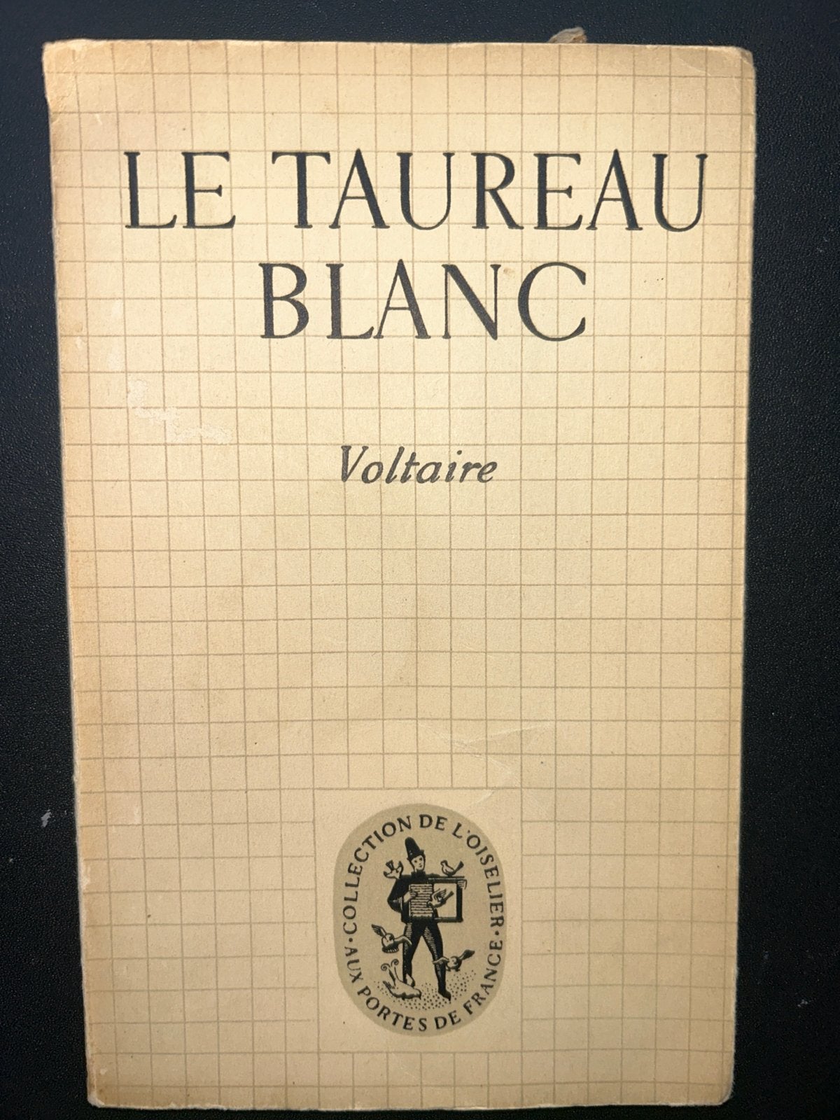 Antiek Voltaire boek "Le Taureau Blanc" - 1947, Eerste Druk, Antiek en Kunst, Ophalen of Verzenden