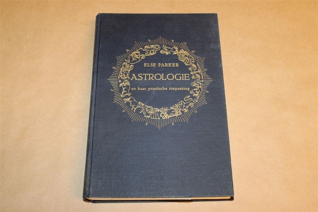 Astrologie en haar practische toepassing - Else Parker, Ophalen of Verzenden, Zo goed als nieuw, Astrologie, Achtergrond en Informatie