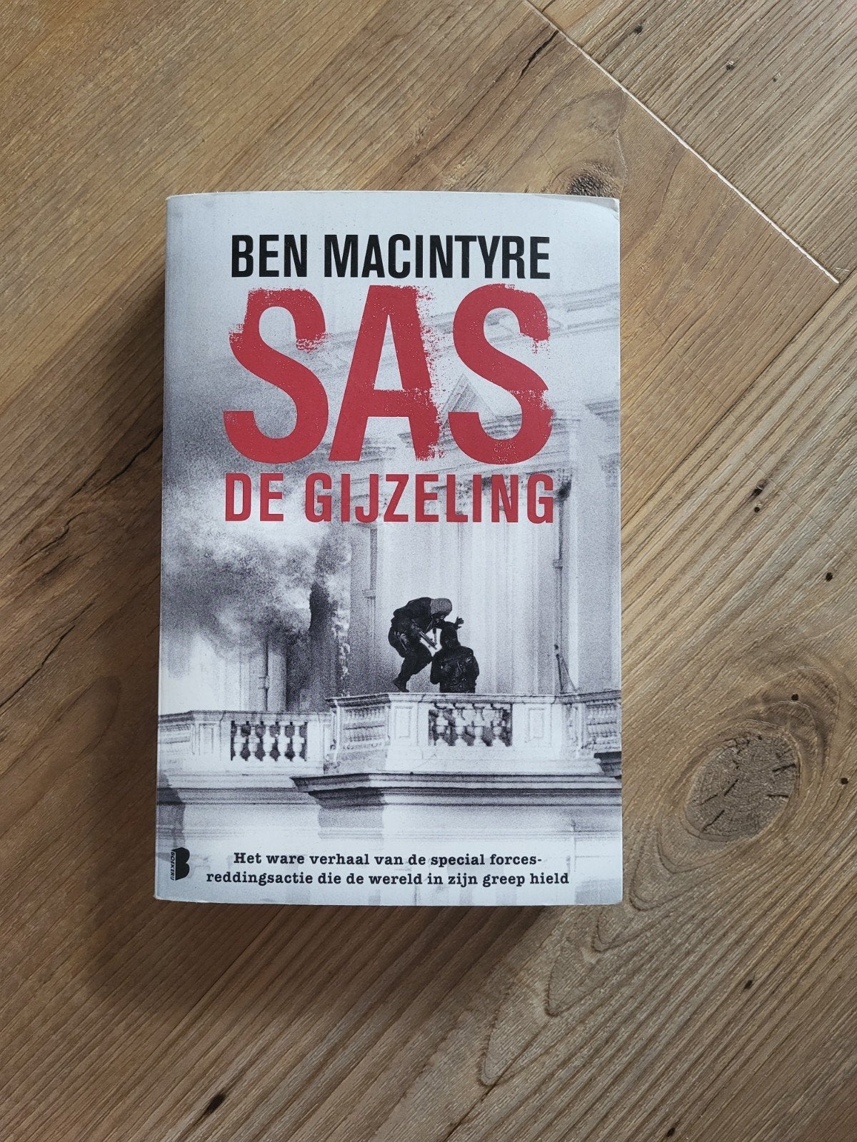 Ben Macintyre - SAS: de gijzeling, Ophalen of Verzenden, Zo goed als nieuw, Ben Macintyre