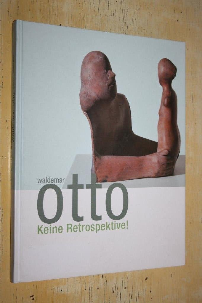 Waldemar Otto Keine Retrospektive sculpturen beelden, Ophalen of Verzenden, Zo goed als nieuw, Beeldhouwkunst