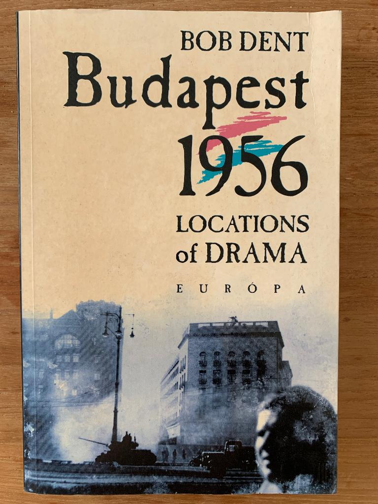 Boedapest 1956 locations of drama, Ophalen of Verzenden, Overige onderwerpen, Rob Dent, Tweede Wereldoorlog