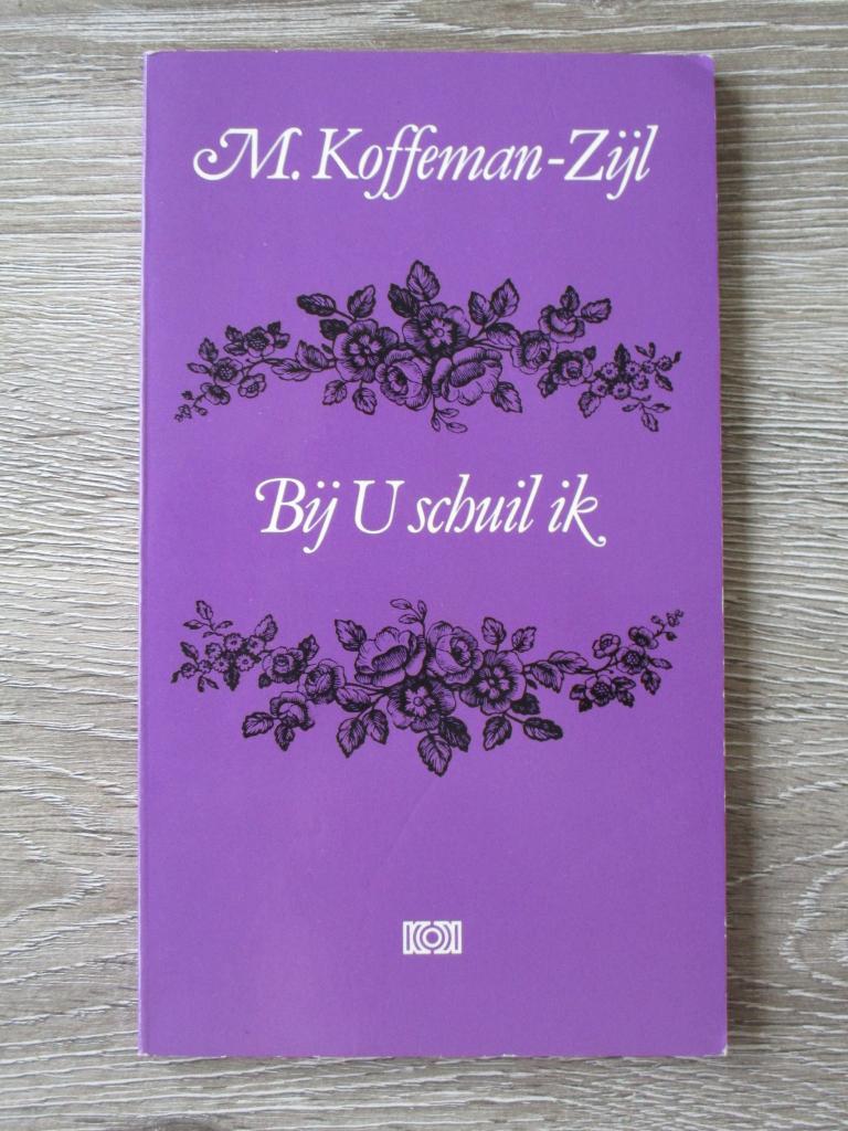 Bij U schuil ik - M. Koffeman-Zijl, Ophalen of Verzenden, Gelezen