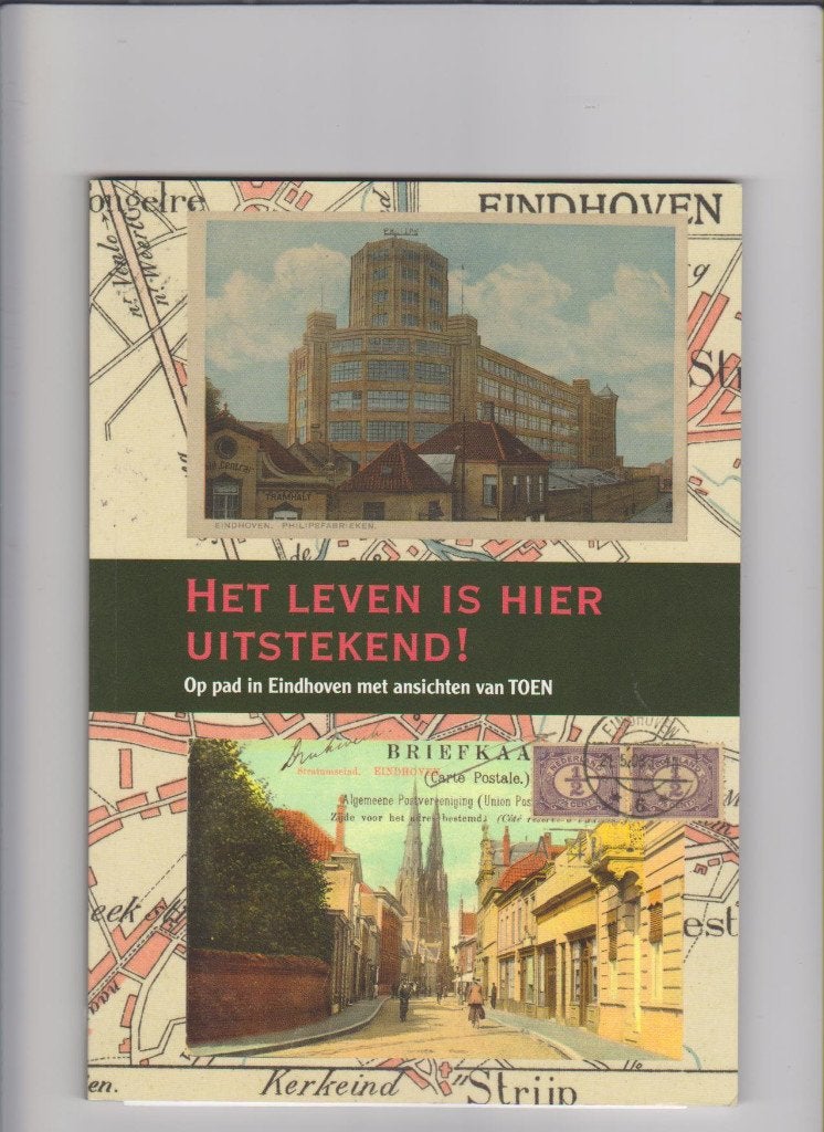 Eindhoven, Ansichten van toen, Het leven is hier uitstekend, Boeken, Geschiedenis | Stad en Regio, Ophalen of Verzenden, 20e eeuw of later