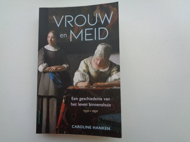 Vrouw en meid - Een geschiedenis van het leven binnenshuis, Gelezen, 19e eeuw, Caroline Hanken, Europa