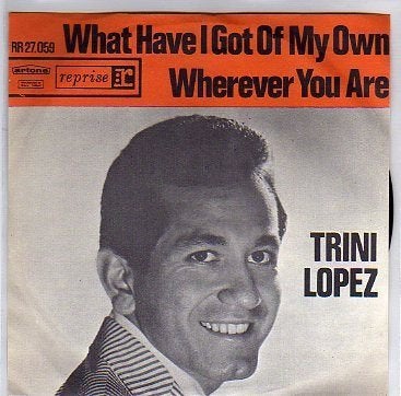 Trini Lopez- What have I got of my Own