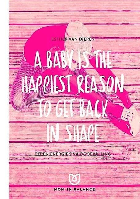 A baby is the Happiest reason to get back in shape, Ophalen of Verzenden, Zo goed als nieuw, Zwangerschap en Bevalling