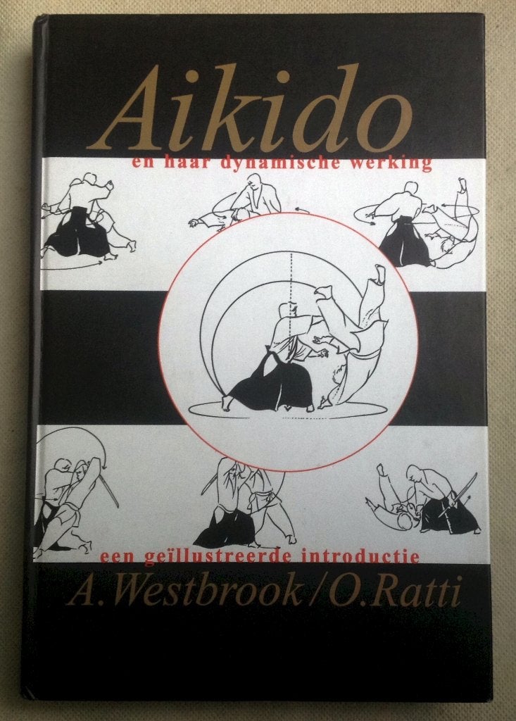 Aikido En De Dynamische Werking geillustreerde introductie, Verzenden, Gelezen, Adele Westbrook & Oscar Ratti, Vechtsport