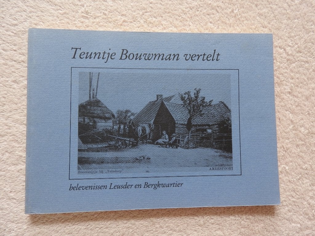 Teuntje Bouwman vertelt - Belevenissen Leusder Bergkwartier, Ophalen of Verzenden, Zo goed als nieuw