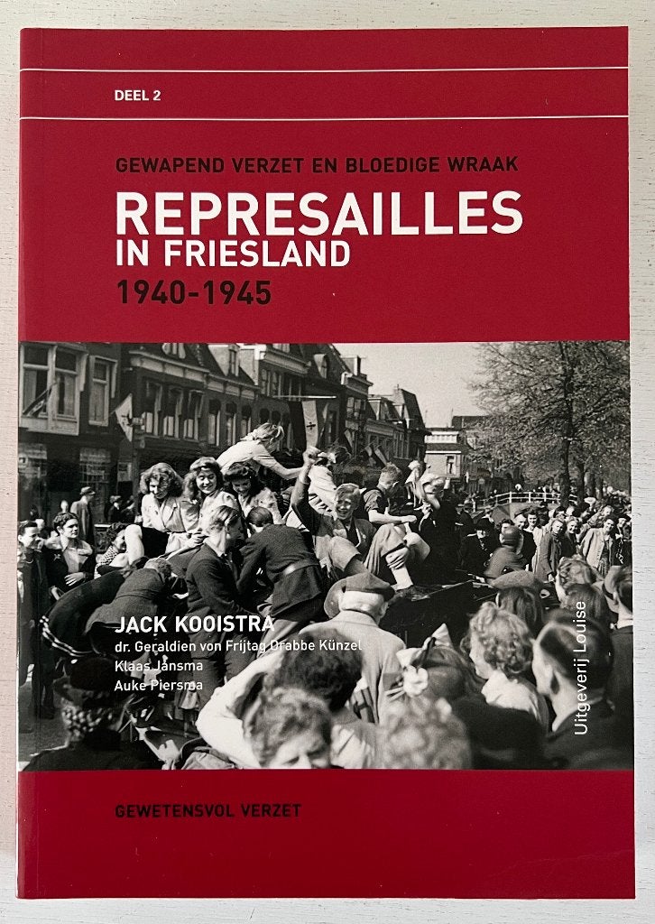 Represailles in Friesland 1940-1945, deel 2 - Jac. Kooistra, Ophalen of Verzenden, Tweede Wereldoorlog, Gelezen, Algemeen
