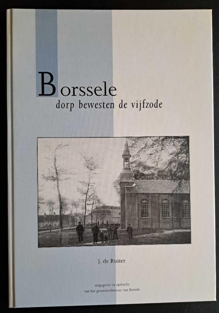 BORSSELE dorp bewesten de vijfzode - J d Ruiter - 1994, Ophalen of Verzenden, Gelezen, J d Ruiter