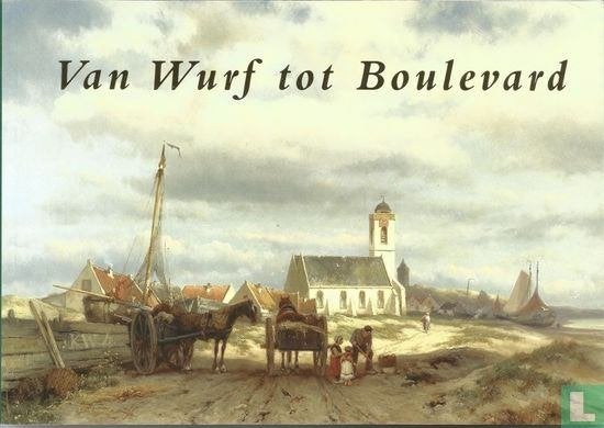 Van Wurf tot Boulevard, Boeken, Geschiedenis | Stad en Regio, Zo goed als nieuw, 20e eeuw of later, Ophalen of Verzenden