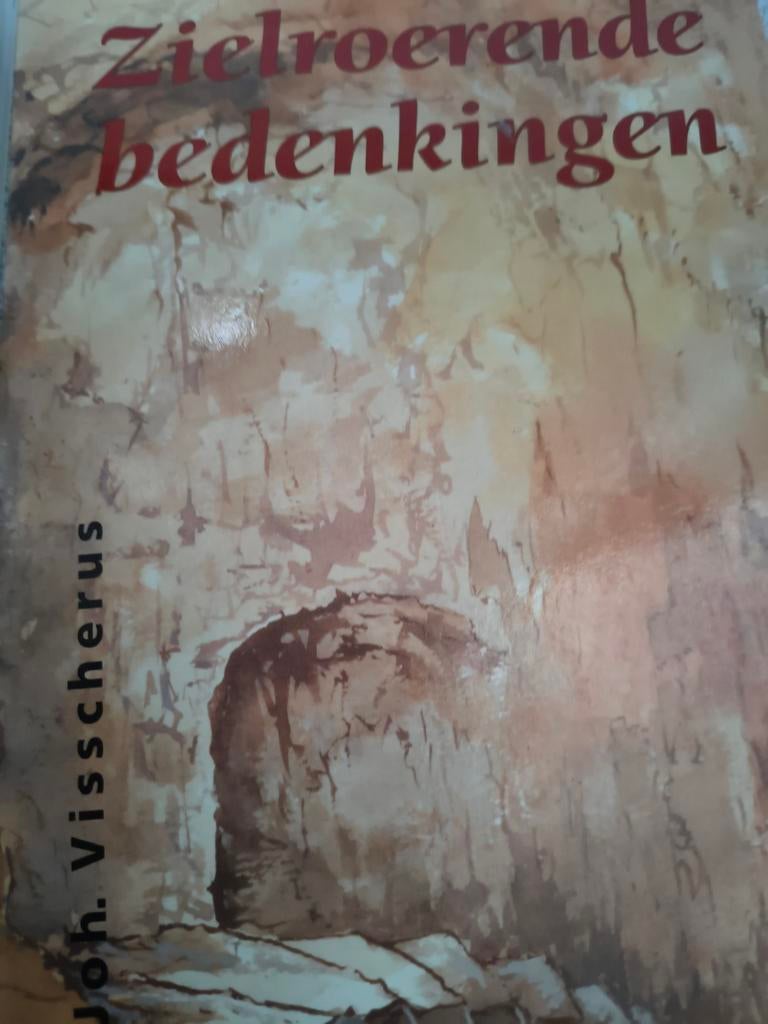 Zielroerende bedenkingen+vervolg..Joh Vischerus, Ophalen of Verzenden, Zo goed als nieuw, Johannes Vischerus, Christendom | Protestants