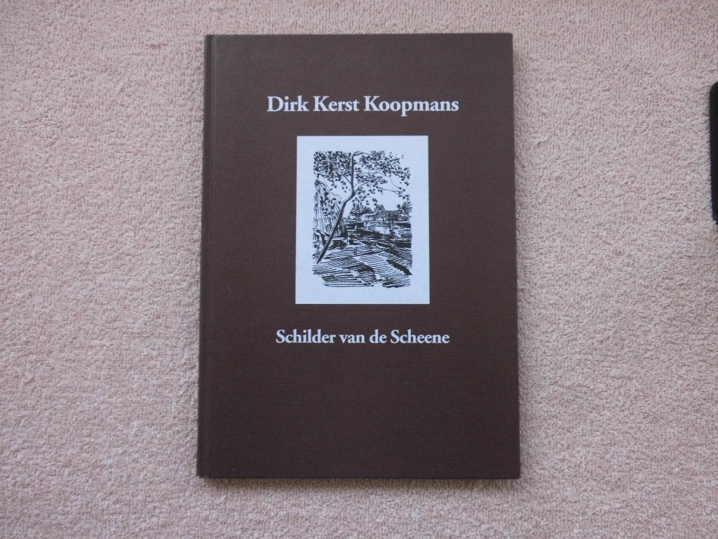 Dirk Kerst Koopmans - Schilder van de Scheene, Dirk Kerst Koopmans, Ophalen of Verzenden, Zo goed als nieuw, Schilder- en Tekenkunst