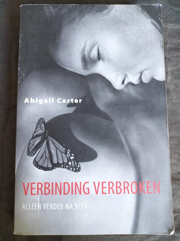 A. Carter - Verbinding verbroken / alleen verder na 9/11, Boeken, Ophalen of Verzenden, Zo goed als nieuw, Abigail Carter