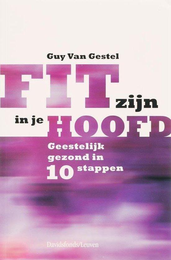 Guy Van Gestel Fit zijn in je Hoofd Geestelijk gezond in 10, Ophalen of Verzenden, Nieuw, Meditatie of Yoga, Instructieboek
