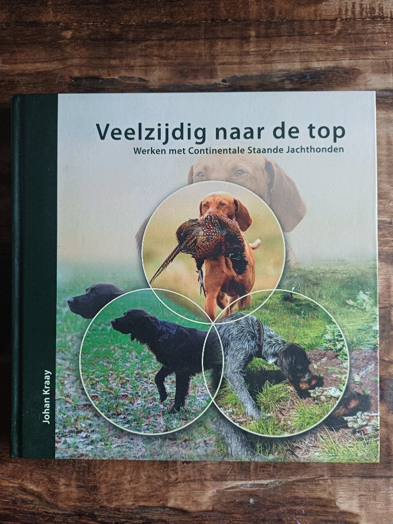 Veelzijdig naar de top, Gelezen, Honden, Johan Kraay, Ophalen of Verzenden