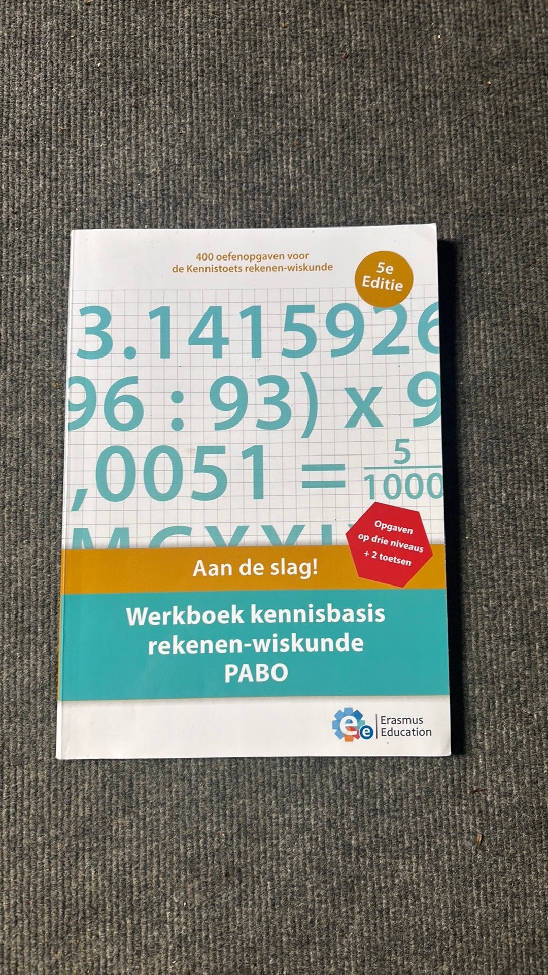 E. Kloet - Werkboek kennisbasis rekenen-wiskunde PABO, E. Kloet; N. Wolzak; R. Moraal; Erasmus Education, Ophalen of Verzenden