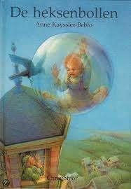 Anne Kayssler-Beblo: De heksenbollen. Hardcover, Ophalen of Verzenden, Zo goed als nieuw, Anne Kayssler-Beblo, Fictie algemeen