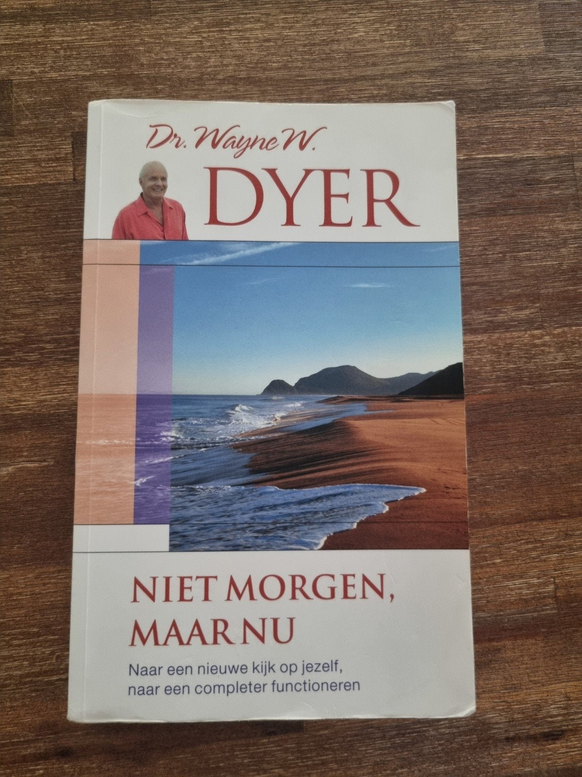 Niet Morgen, Maar Nu - Dr. Wayne W. Dyer, Boeken, Ophalen of Verzenden, Gelezen, Dr. Wayne W. Dyer