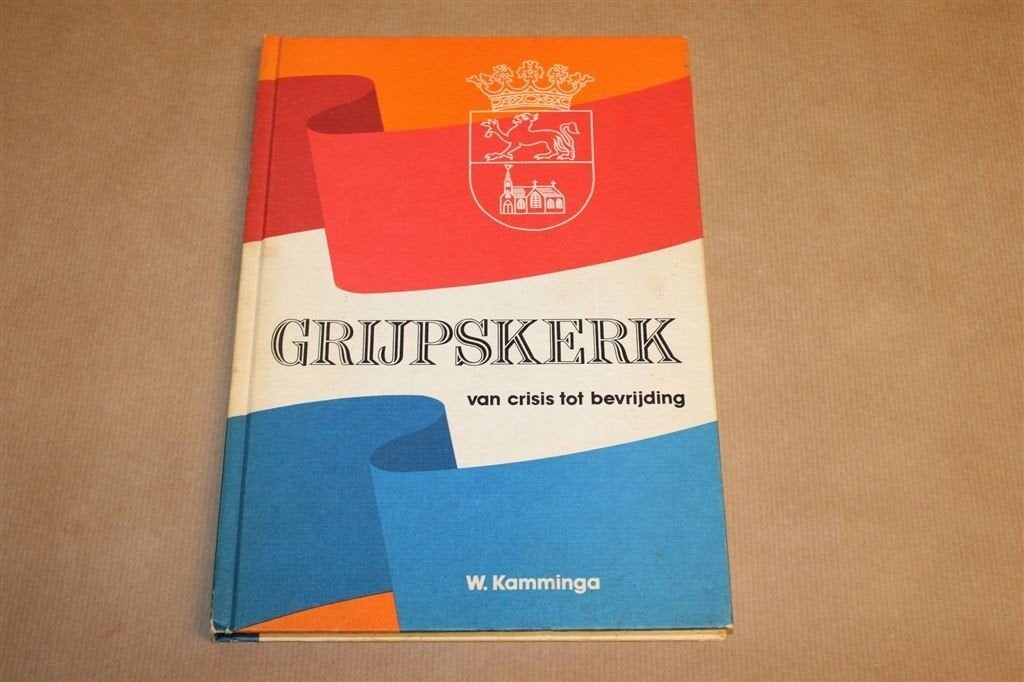 Grijpskerk van Crisis tot Bevrijding — Lokale Historie, Ophalen of Verzenden, Gelezen