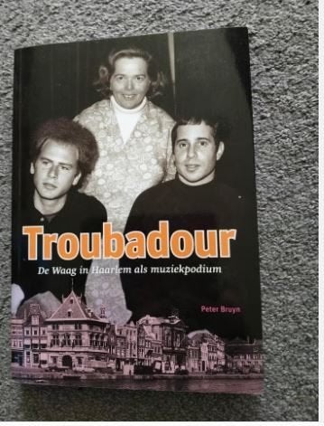 Troubadour: De Waag in Haarlem als muziekpodium, Boeken, Ophalen of Verzenden, Zo goed als nieuw, Artiest, Peter Bruyn