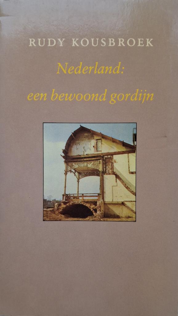 Rudy Kousbroek - Nederland: een bewoond gordijn, Boeken, Ophalen of Verzenden, Zo goed als nieuw, Nederland