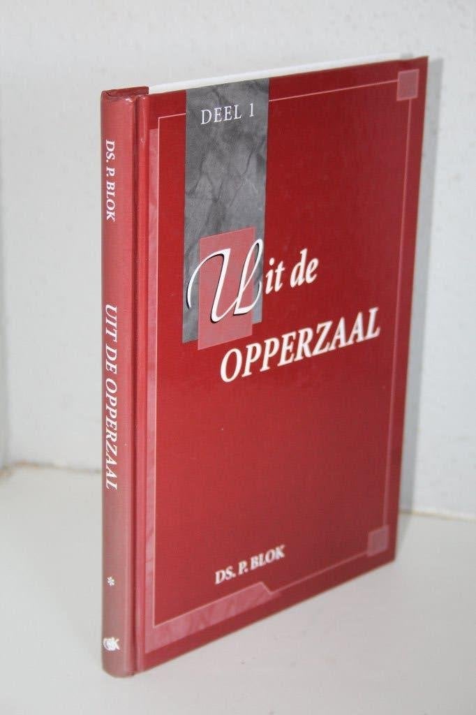Ds. P. Blok - Uit de Opperzaal, deel 1 (2002), Ophalen of Verzenden, Gelezen, Christendom | Protestants