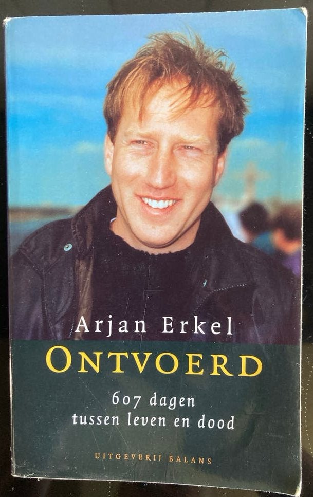 Arjan Erkel - Ontvoerd: 607 dagen tussen leven en dood, Ophalen of Verzenden, Gelezen, Overige