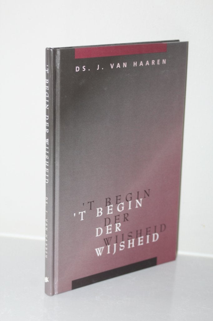 Ds. J. van Haaren - 't Begin der wijsheid (1997), Ophalen of Verzenden, Gelezen, Christendom | Protestants