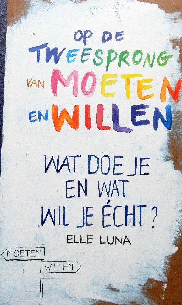 Op de tweesprong van moeten en willen - Elle Luna, Verzenden, Zo goed als nieuw, Lev.