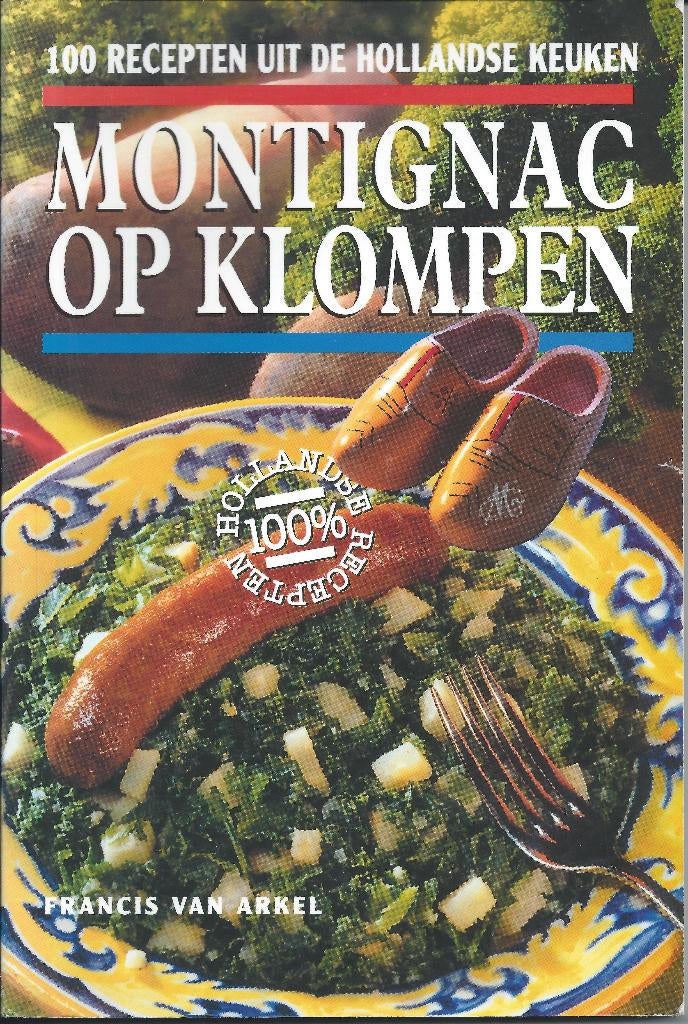 Montignac op klompen - Francis van Arkel, Ophalen of Verzenden, Zo goed als nieuw, Francis van Arkel