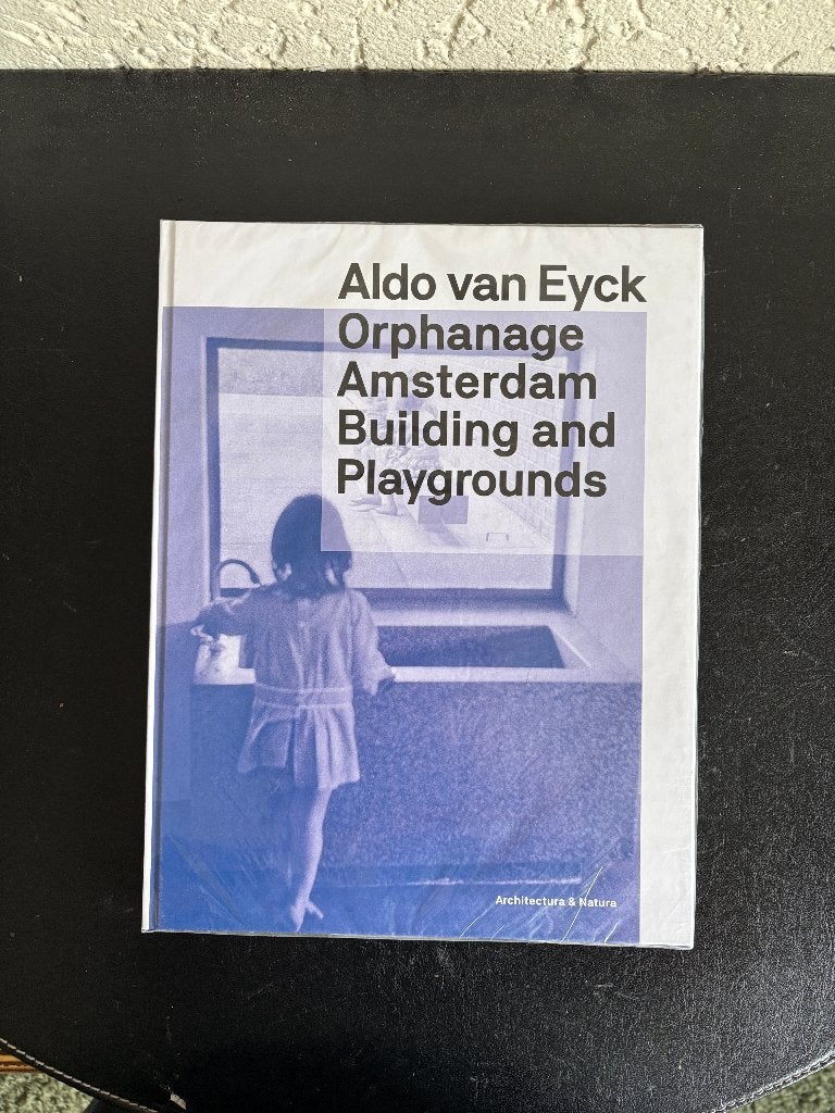 Aldo v Eyck - Orphanage Amsterdam, Building and Playgrounds, Boeken, Kunst en Cultuur | Architectuur, Ophalen of Verzenden, Nieuw