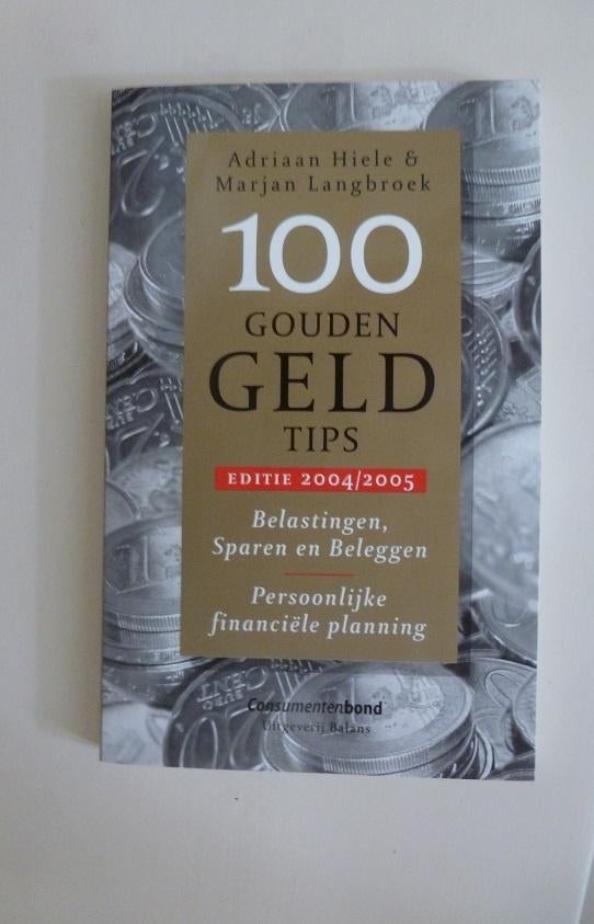 100 Gouden Geld tips sparen belastingen beleggen nieuw boek, Ophalen, Niet van toepassing, Nieuw, Adriaan Hiele Marjan Langbroek